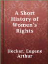 Cover image for A Short History of Women's Rights